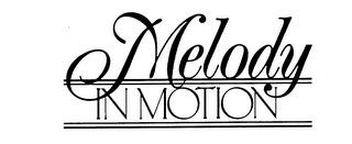 MELODY IN MOTION