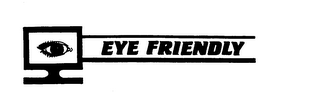 EYE FRIENDLY trademark