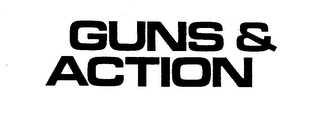 GUNS & ACTION trademark