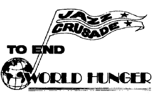 JAZZ CRUSADE TO END WORLD HUNGER