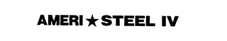 AMERI STEEL IV trademark