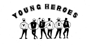 YOUNG HEROES VISAGE