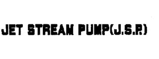 JET STREAM PUMP (J.S.P.)