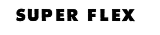 SUPER FLEX trademark
