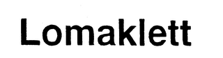 LOMAKLETT trademark