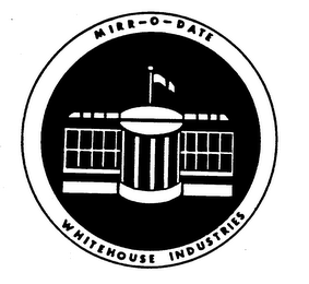 MIRR-O-DATE WHITEHOUSE INDUSTRIES