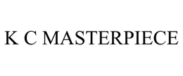 K C MASTERPIECE trademark