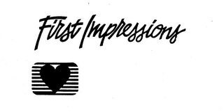 FIRST IMPRESSIONS