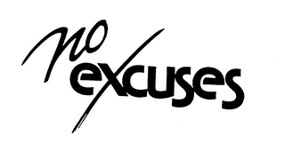 NO EXCUSES