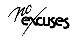 NO EXCUSES trademark