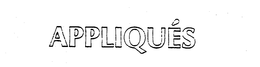APPLIQUES trademark