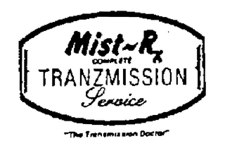 MIST-RX COMPLETE TRANZMISSION SERVICE "THE TRANSMISSION DOCTOR"