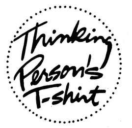 THINKING PERSON'S T-SHIRT trademark