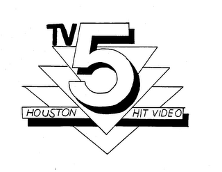 TV 5 HOUSTON HIT VIDEO trademark