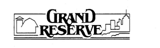 GRAND RESERVE