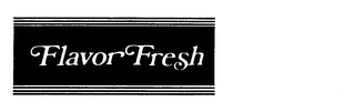 FLAVOR FRESH trademark