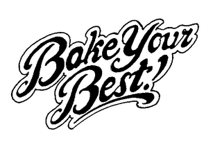 BAKE YOUR BEST! trademark