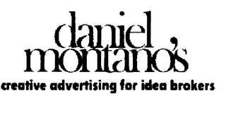 DANIEL MONTANO'S CREATIVE ADVERTISING FOR IDEA BROKERS