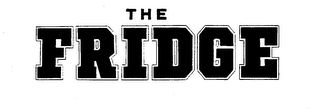 THE FRIDGE