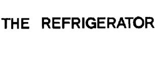 THE REFRIGERATOR