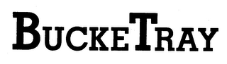 BUCKETRAY trademark