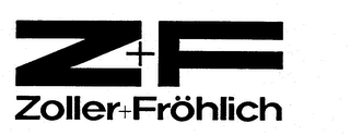 Z+F ZOLLER+FROHLICH trademark