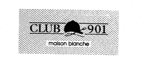 CLUB 901 MAISON BLANCHE