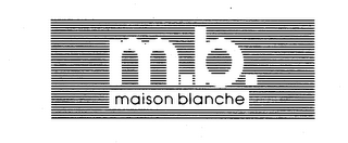 M.B. MAISON BLANCHE