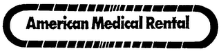 AMERICAN MEDICAL RENTAL