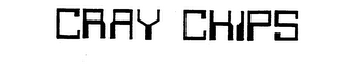 CRAY CHIPS trademark