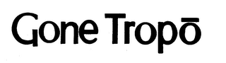 GONE TROPO trademark