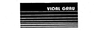 VIDAL GRAU trademark