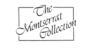 THE MONTSERRAT COLLECTION