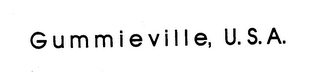 GUMMIEVILLE, U.S.A. trademark