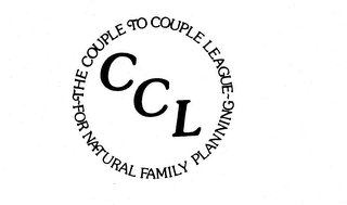 THE COUPLE TO COUPLE LEAGUE FOR NATURAL FAMILY PLANNING CCL