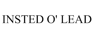 INSTED O' LEAD trademark
