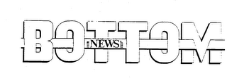BOTTOM INTERNATIONAL NEWS trademark