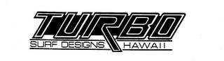 TURBO SURF DESIGNS HAWAII