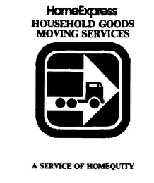 HOMEEXPRESS HOUSEHOLD GOODS MOVING SERVICES A SERVICE OF HOMEQUITY