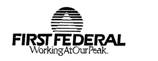 FIRST FEDERAL WORKING AT OUR PEAK