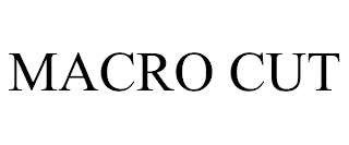 MACRO CUT trademark