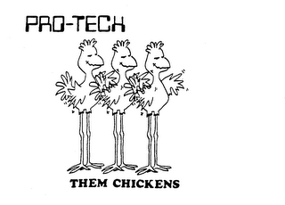 PRO-TECH THEM CHICKENS