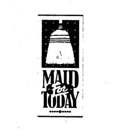 MAID FOR TODAY trademark