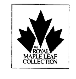 THE ROYAL MAPLE LEAF COLLECTION