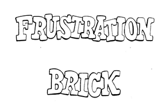 FRUSTRATION BRICK