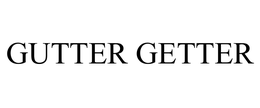 GUTTER GETTER trademark