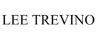 LEE TREVINO trademark