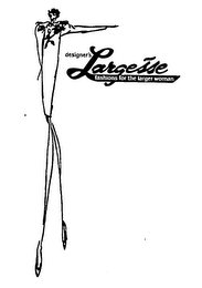 DESIGNER'S LARGESSE FASHIONS FOR THE LARGER WOMAN