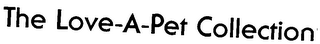 THE LOVE-A-PET COLLECTION