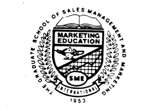 THE GRADUATE SCHOOL OF SALES MANAGEMENT AND MARKETING SME MARKETING EDUCATION INTERNATIONAL 1953